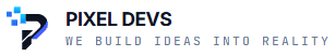 Pixel Devs — We Build Ideas Into Reality